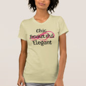 Chic, Beautiful, Elegant T-Shirt Tシャツ (正面)