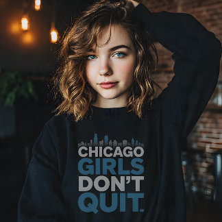 Chicago Girls Don’t Quit スウェットシャツ