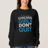 Chicago Girls Don’t Quit スウェットシャツ (正面)