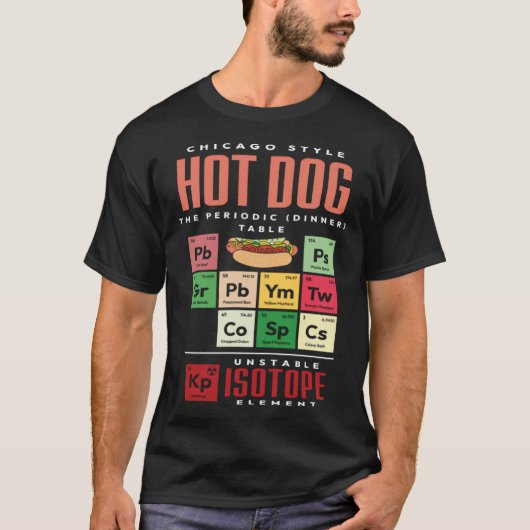 Chicago Style Hot Dog Periodic Dinner Table of Ele Tシャツ (正面)