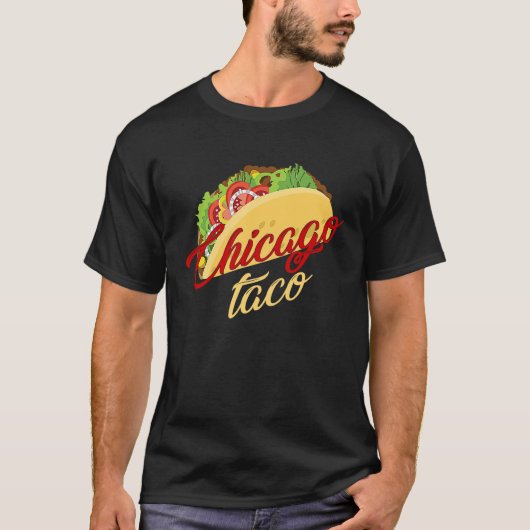 Chicago Taco Tacos Foodie Mexican Fiesta Tシャツ (正面)