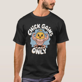 Chickのゲインのみ Tシャツ
