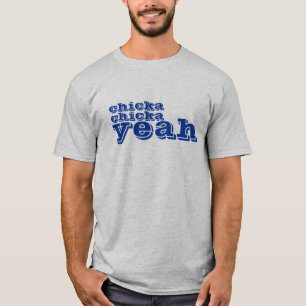 chicka、chicka、ええ tシャツ