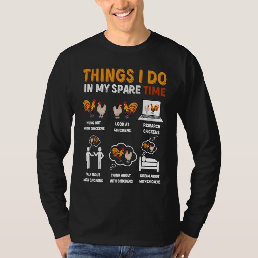 Chicken 6 Things I Do In My Spare Time Chickens Tシャツ (正面)