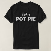 Chicken Chicken Pot Pie Baking Sayings Tシャツ (デザイン正面)