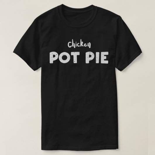 Chicken Chicken Pot Pie Baking Sayings Tシャツ (デザイン正面)