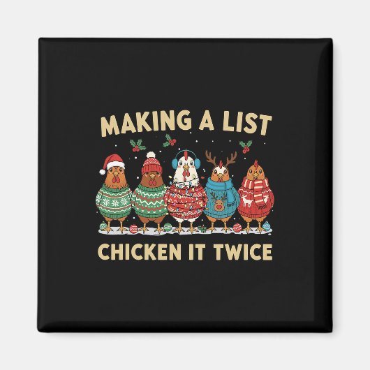 Chicken Christmas Shirt, Making A List Chicken It  マグネット (正面)