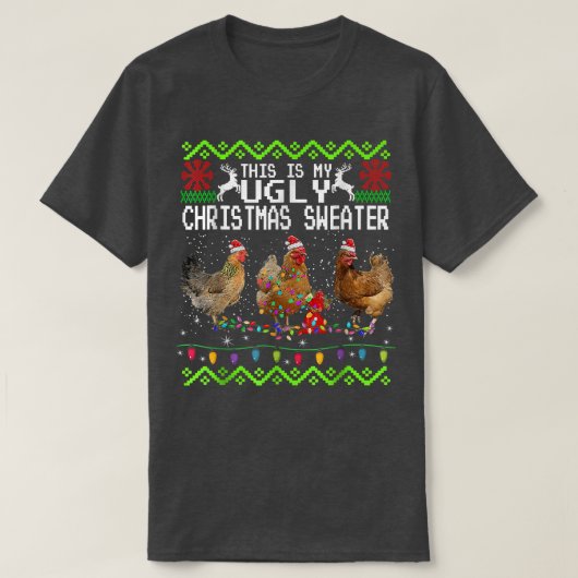 Chicken Christmas This Is My Ugly Sweater Funny  Tシャツ (デザイン正面)