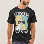 Chicken Daddy farmer farming chickens  1 Tシャツ (正面)