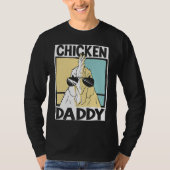 Chicken Daddy farmer farming chickens  1 Tシャツ (正面)