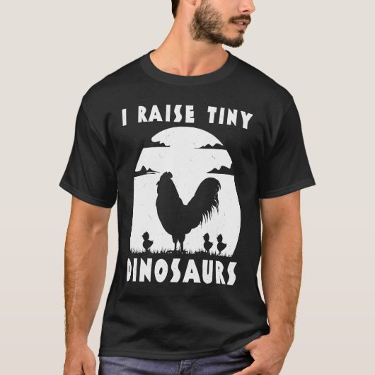 Chicken Famer  I Raise Tiny Dinosaurs Women Men Tシャツ (正面)