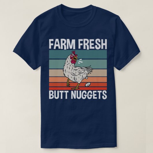 Chicken Farmer Farm Fresh Butt Nuggets  Tシャツ (デザイン正面)