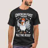 Chicken Foot Friends Rule the Roost Tシャツ (正面)