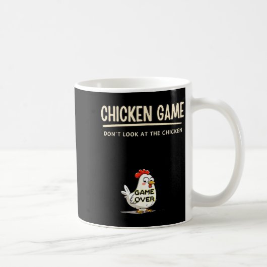 Chicken Game Do Not Look At The Chicken Funny Chic コーヒーマグカップ (右)