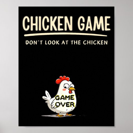 Chicken Game Do Not Look At The Chicken Funny Chic ポスター (正面)
