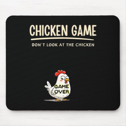 Chicken Game Do Not Look At The Chicken Funny Chic マウスパッド (正面)