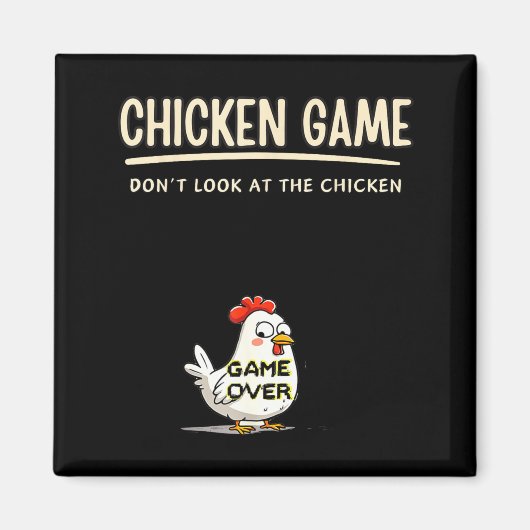 Chicken Game Do Not Look At The Chicken Funny Chic マグネット (正面)