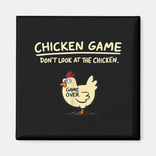 Chicken Game Don't Look At The Chicken Funny Chick マグネット (正面)