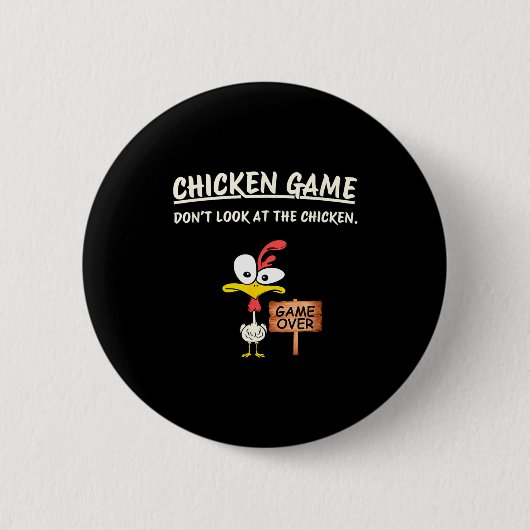 Chicken Game Don't Look At The Chicken Funny Chick 缶バッジ (正面)