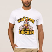 Chicken Game - Dont Look At The Chicken T-Shirt Tシャツ (正面)