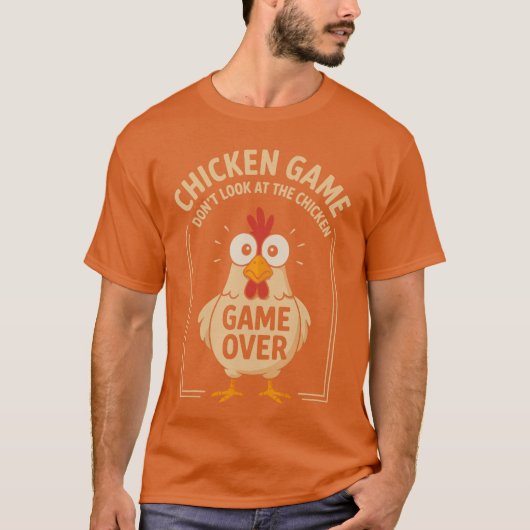 Chicken Game Dont Look Athe Chicken Game Over Funn Tシャツ (正面)