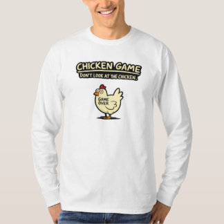 Chicken Game – Funny Chicken Humor T-Shirt | Don't Tシャツ
