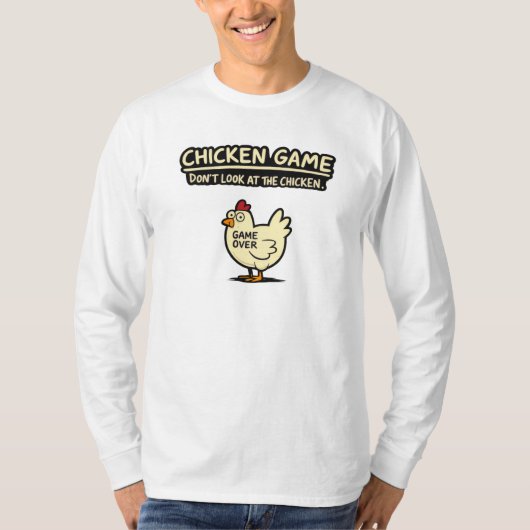 Chicken Game – Funny Chicken Humor T-Shirt | Don't Tシャツ (正面)