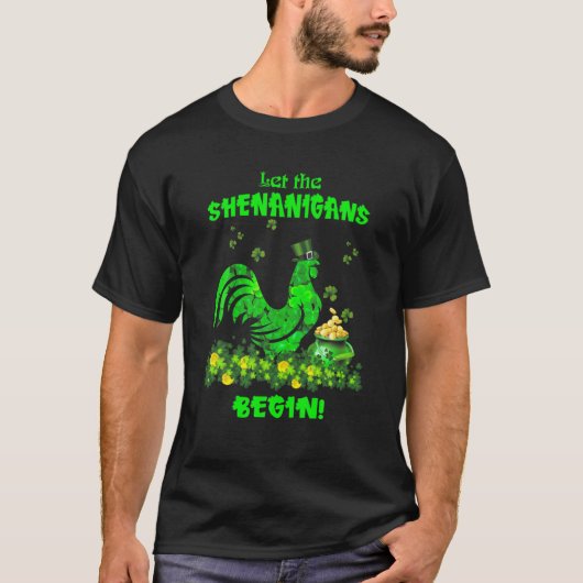 Chicken Let The Shenanigans Begin Gift For Patrick Tシャツ (正面)