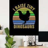 Chicken Lover | I Raise Tiny Dinosaurs ポスター (ホームオフィス)