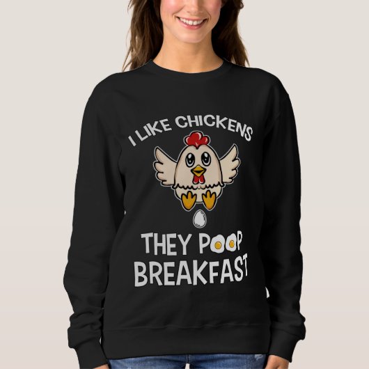Chicken make Breakfast I like Chickens Farm Farmer スウェットシャツ (正面)