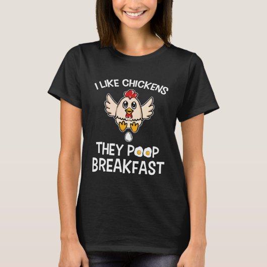 Chicken make Breakfast I like Chickens Farm Farmer Tシャツ (正面)