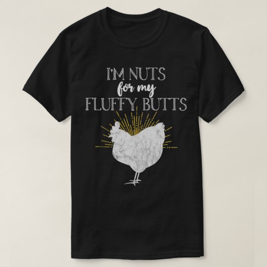 Chicken Mom I'm Nuts For My Fluffy Butts Funny Tシャツ (デザイン正面)