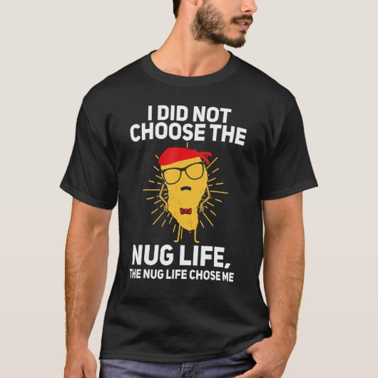 Chicken Nugget Nug Life Lovers Tender Funny Gangst Tシャツ (正面)