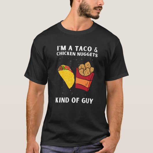 Chicken Nuggets And Fried Chicken Nuggets And Taco Tシャツ (正面)