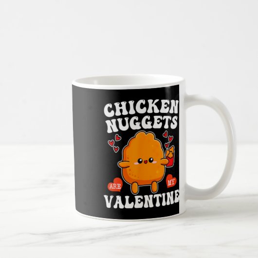Chicken Nuggets Are My Valentine Funny Nugget Food コーヒーマグカップ (右)