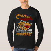 Chicken Nuggets It s For Dinner Lunch Breakfast Tシャツ (正面)