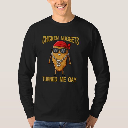 Chicken Nuggets Turned Me Gay Tシャツ (正面)