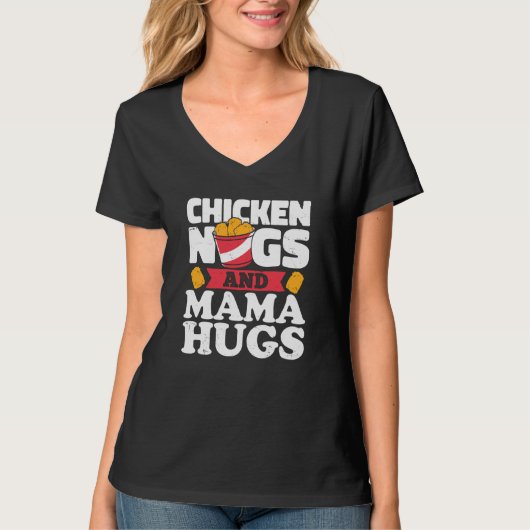 Chicken Nugs And Mama Hugs Chicken Nugget Tシャツ (正面)