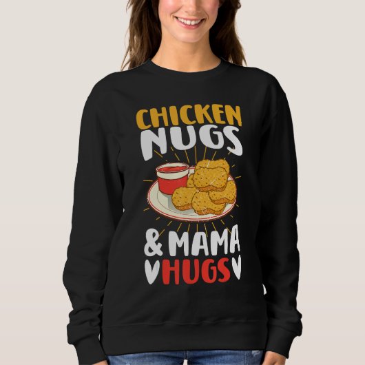Chicken Nugs and Mama Hugs Toddler for Chicken Nug スウェットシャツ (正面)