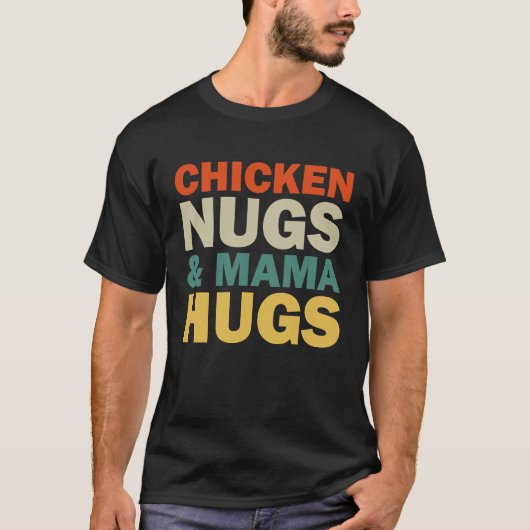 Chicken Nugs and Mama Hugs Toddler for Chicken Nug Tシャツ (正面)