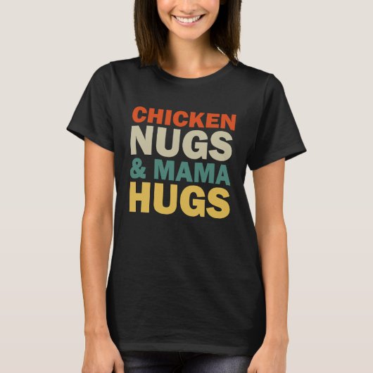 Chicken Nugs and Mama Hugs Toddler for Chicken Nug Tシャツ (正面)