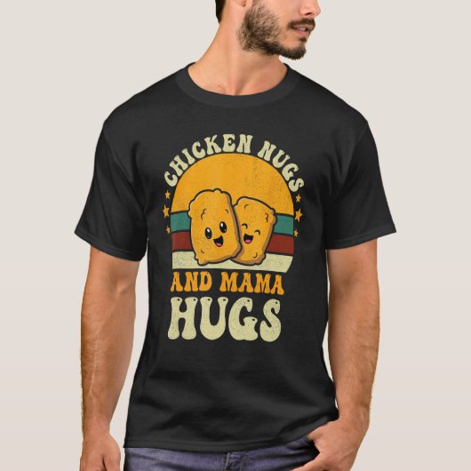 Chicken Nugs and Mama Hugs Toddler for Chicken Nug Tシャツ (正面)