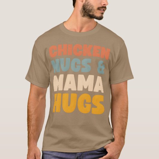 Chicken Nugs and Mama Hugsoddler Nuggets Food fami Tシャツ (正面)