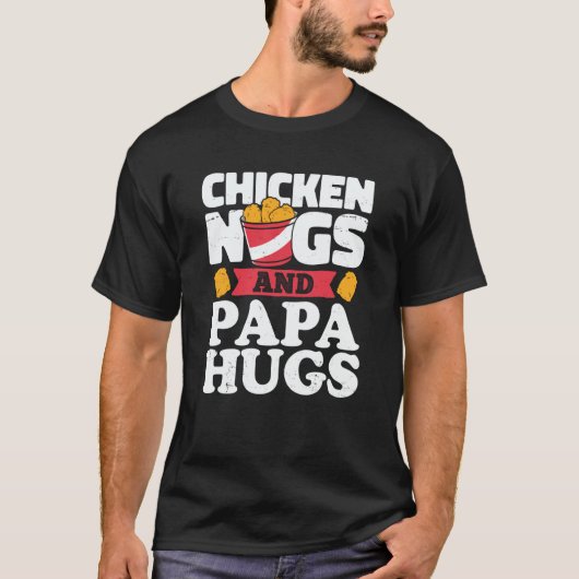 Chicken Nugs And Papa Hugs Chicken Nugget Tシャツ (正面)