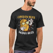 Chicken Nugs Mama Hugs Chicken Nuggets Tシャツ (正面)