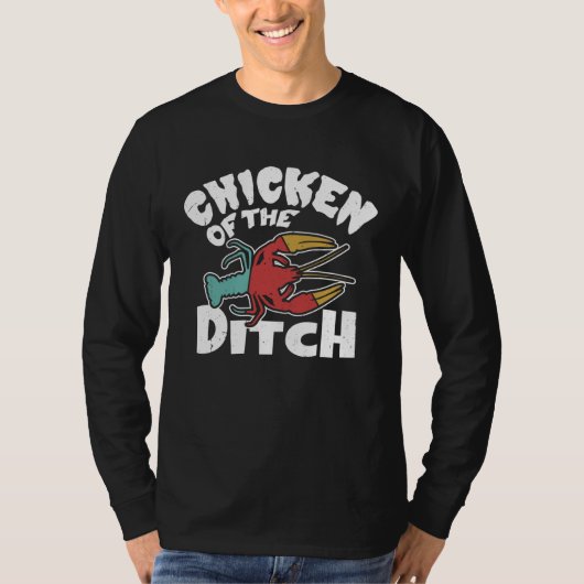Chicken Of The Ditch Crawfish Crayfish Cajun Lover Tシャツ (正面)