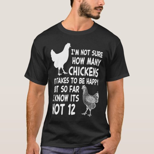 Chicken Owner Im Not Sure How Many Chickens Its No Tシャツ (正面)