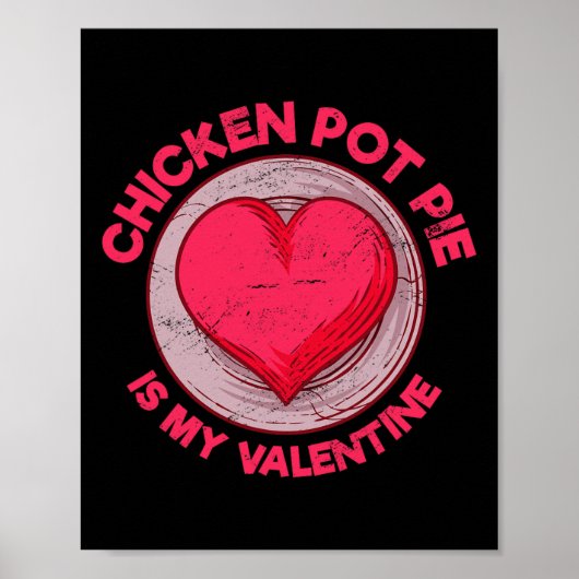 Chicken Pot Pie Is My Valentine Meat Pie Funny Pas ポスター (正面)