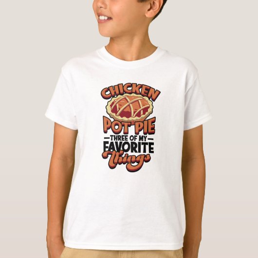  Chicken pot pie Three of my favorite things - Tシャツ (正面)
