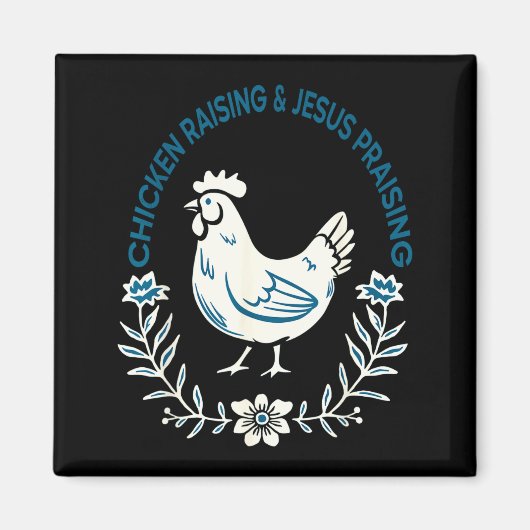 Chicken Raising And Jesus Praising Shirt Men Women マグネット (正面)